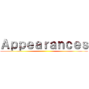 Ａｐｐｅａｒａｎｃｅｓ ()