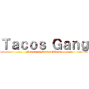 Ｔａｃｏｓ Ｇａｎｇ (Mexico et Medusa Akuma)