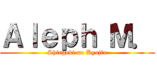Ａｌｅｐｈ Ｍ． (Shingeki no Kyojin)