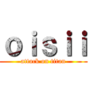ｏｉｓｉｉ (attack on titan)