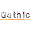 Ｇｏｔｈｉｃ (le contrôleur d'ombres)