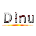 Ｄｉｎｕ ()