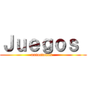 Ｊｕｅｇｏｓ  (autoctonos  )