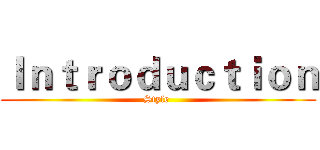 Ｉｎｔｒｏｄｕｃｔｉｏｎ (Style )