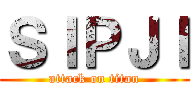ＳＩＰＪＩ (attack on titan)