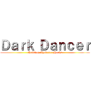 Ｄａｒｋ Ｄａｎｃｅｒ (Audition Ayodance Hacks)