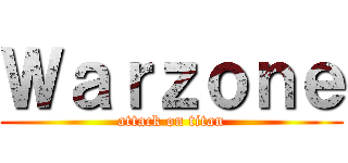 Ｗａｒｚｏｎｅ (attack on titan)