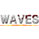 ＷＡＶＥＳ (attack on titan)