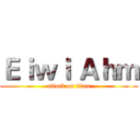 Ｅｉｗｉ Ａｈｍ (attack on titan)