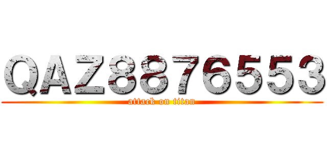 ＱＡＺ８８７６５５３ (attack on titan)