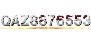 ＱＡＺ８８７６５５３ (attack on titan)