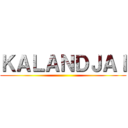 ＫＡＬＡＮＤＪＡＩ ()