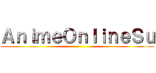 ＡｎｉｍｅＯｎｌｉｎｅＳｕ ()