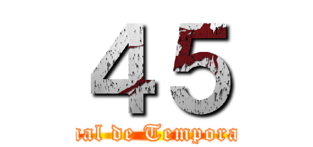 ４５ (Final de Temporada)