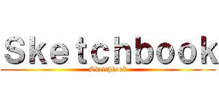 Ｓｋｅｔｃｈｂｏｏｋ (Sketchbook)