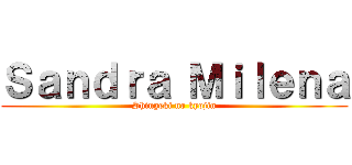 Ｓａｎｄｒａ Ｍｉｌｅｎａ (Shingeki no kyojin)