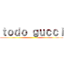 ｔｏｄｏ ｇｕｃｃｉ ()