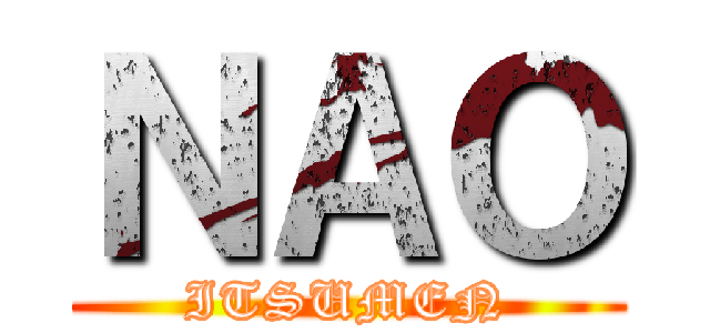 ＮＡＯ (ITSUMEN)