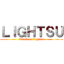 ＬＩＧＨＴＳＵ (Attack on Lightsu)