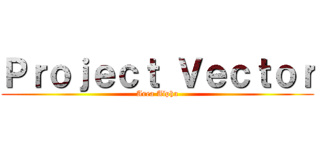 Ｐｒｏｊｅｃｔ Ｖｅｃｔｏｒ (Area Alpha)