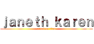 ｊａｎｅｔｈ ｋａｒｅｎ (attack on titan)