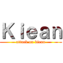 Ｋｉｅａｎ (attack on kiean)