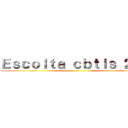 Ｅｓｃｏｌｔａ ｃｂｔｉｓ ２３７ ()