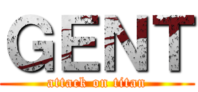 ＧＥＮＴ (attack on titan)