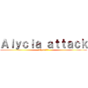 Ａｌｙｃｉａ ａｔｔａｃｋ (Alyciaの攻撃)