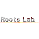 Ｒｏｏｔｓ Ｌａｂ． (企画会)