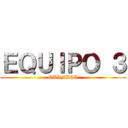 ＥＱＵＩＰＯ ３ (QUIMICA)