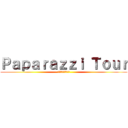 Ｐａｐａｒａｚｚｉ Ｔｏｕｒ (パパラッチ　ツアー)