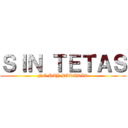 ＳＩＮ ＴＥＴＡＳ (NO HAY PARADIS)