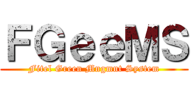 ＦＧｅｅＭＳ (Fitel Green Mngmnt System)