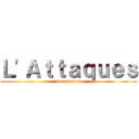 Ｌ'Ａｔｔａｑｕｅｓ (des pirates)