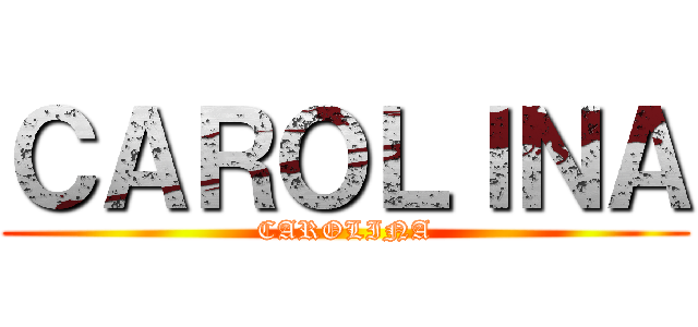 ＣＡＲＯＬＩＮＡ (CAROLINA)