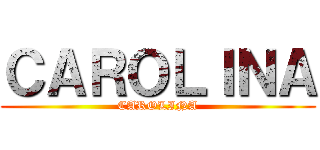 ＣＡＲＯＬＩＮＡ (CAROLINA)