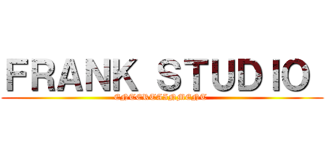 ＦＲＡＮＫ ＳＴＵＤＩＯ  (ENTERTAINMENT )