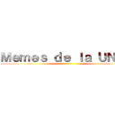 Ｍｅｍｅｓ ｄｅ ｌａ ＵＮＡＮ ()