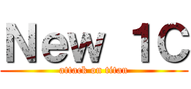 Ｎｅｗ １Ｃ (attack on titan)