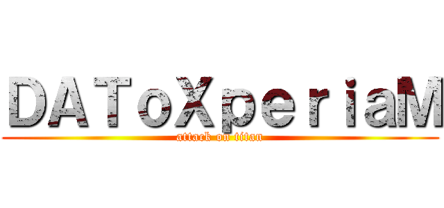 ＤＡＴｏＸｐｅｒｉａＭ (attack on titan)