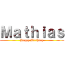 Ｍａｔｈｉａｓ (Happy Birthday)