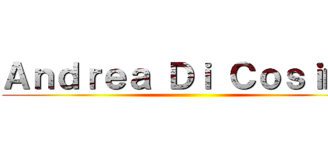 Ａｎｄｒｅａ Ｄｉ Ｃｏｓｉｍｏ ()