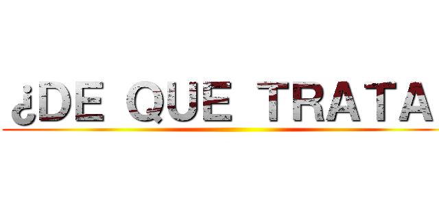 ¿ＤＥ ＱＵＥ ＴＲＡＴＡ？ ()