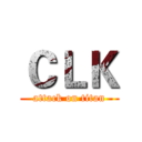 ＣＬＫ (attack on titan)
