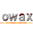 ｏｗａｘ (attack on sprunki)