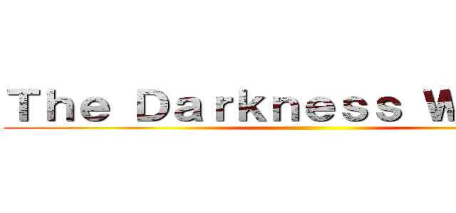 Ｔｈｅ Ｄａｒｋｎｅｓｓ Ｗｉｔｈｉｎ ()