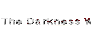 Ｔｈｅ Ｄａｒｋｎｅｓｓ Ｗｉｔｈｉｎ ()