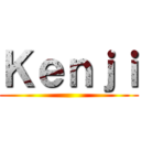 Ｋｅｎｊｉ ()