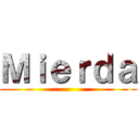 Ｍｉｅｒｄａ ()